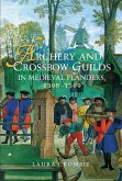 Archery and Crossbow Guilds in Medieval Flanders, 1300-1500