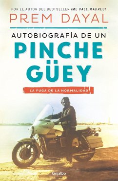 Autobiografía de Un Pinche Güey / Autobiography of a Loser - Dayal, Prem