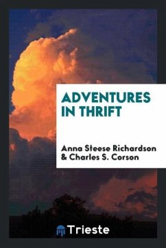 Adventures in Thrift - Richardson, Anna Steese; Corson, Charles S.