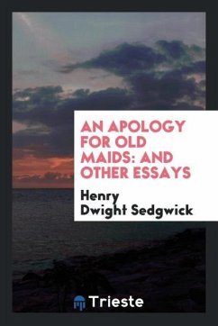 An Apology for Old Maids - Sedgwick, Henry Dwight