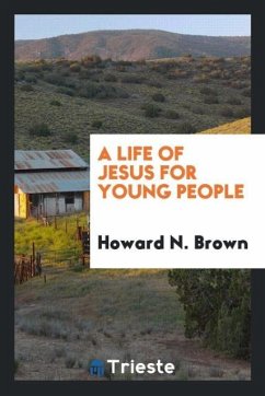 A Life of Jesus for Young People - Brown, Howard N.