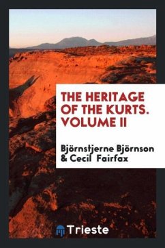 The Heritage of the Kurts. Volume II - Björnson, Björnstjerne; Fairfax, Cecil