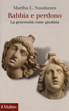 Rabbia e perdono. La generosità come giustizia - Nussbaum, Martha C. Rabbia e perdono. La generosità come giustizia - Nussbaum, Martha C.