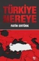 Türkiye Nereye - Fatih Ertürk, M.