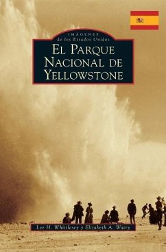 Yellowstone National Park (Spanish Version) - Whittlesey, Lee H.; Watry, Elizabeth A.