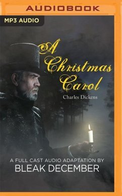 A Christmas Carol: A Full-Cast Audio Drama - Dickens, Charles; December, Bleak