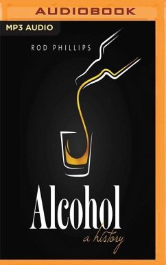 Alcohol: A History - Phillips, Rod