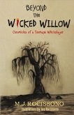 Beyond the Wicked Willow: Chronicles of a Teenage Witchslayer: Volume 1