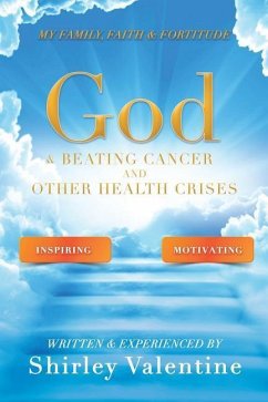 God & Beating Cancer and Other Health Crises - Valentine, Shirley