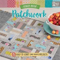 Lunch-Hour Patchwork - That Patchwork Place