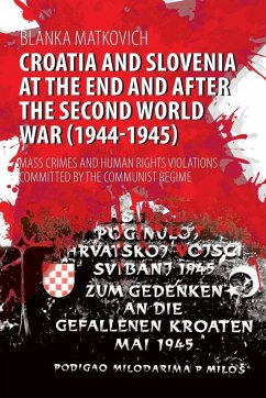 Croatia and Slovenia at the End and After the Second World War (1944-1945) - Matkovich, Blanka