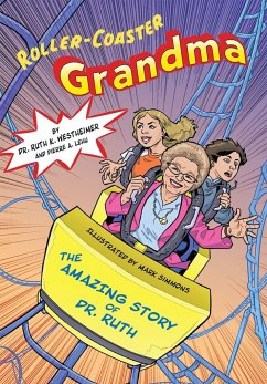 Roller-Coaster Grandma: The Amazing Story of Dr. Ruth - Westheimer, Ruth K