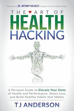 The Art of Health Hacking - Anderson, Tj