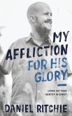 My Affliction for His Glory