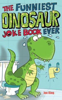 The Funniest Dinosaur Joke Book Ever - King, Joe