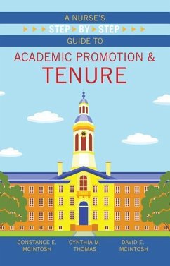 A Nurse's Step-By-Step Guide to Academic Promotion & Tenure - Mcintosh, Constance E.