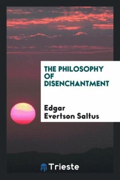 The Philosophy of Disenchantment - Saltus, Edgar Evertson