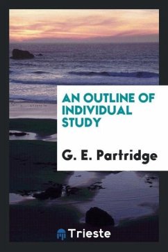 An Outline of Individual Study - Partridge, G. E.