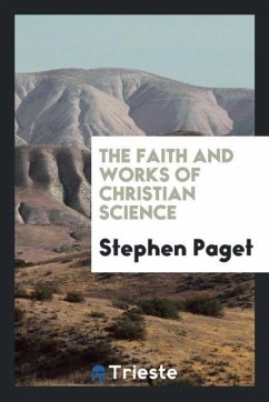 The Faith and Works of Christian Science - Paget, Stephen