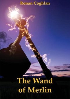 The Wand of Merlin - Coghlan, Ronan
