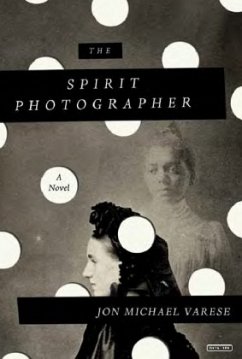 The Spirit Photographer - Varese, Jon Michael