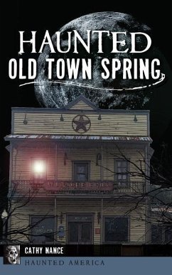 Haunted Old Town Spring - Nance, Cathy A