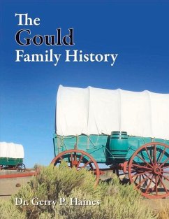 The Gould Family History: Volume 1 - Haines, Gerry P.