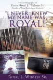 &quote;I Never Knew My Name Was Royal !&quote;
