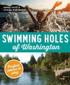 Swimming Holes of Washington - Katz, Anna; Robinson, Shane