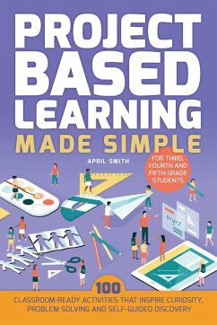 Project Based Learning Made Simple - Smith, April