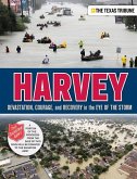 Harvey: Devastation, Courage, and Recovery in the Eye of the Storm