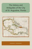 The History and Antiquities of the City of St. Augustine, Florida The History and Antiquities of the City of St. Augustine, Florida