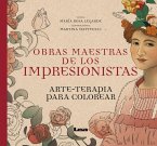 Obras Maestras de Los Impresionistas: Arte-Terapia Para Colorear