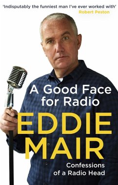 A Good Face for Radio (eBook, ePUB) - Mair, Eddie
