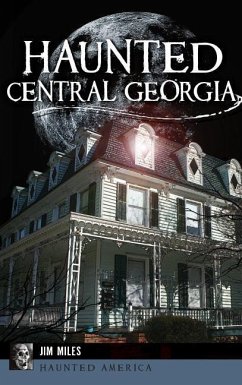 Haunted Central Georgia - Miles, Jim