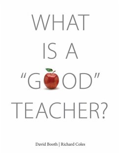 What Is a Good Teacher? - Booth, David; Coles, Richard
