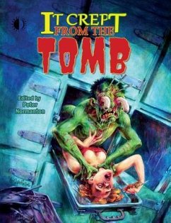 It Crept from the Tomb: The Best of from the Tomb, Volume 2 - Normanton, Peter