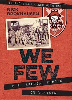 We Few: U.S. Special Forces in Vietnam - Brokhausen, Nick