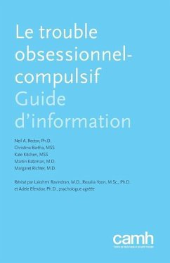 Le Trouble Obsessionnel-Compulsif: Guide d'Information - Rector, Neil; Bartha, Christina; Kitchen, Kate