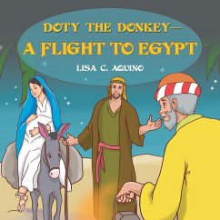 Doty the Donkey-a Flight to Egypt - Aquino, Lisa C.
