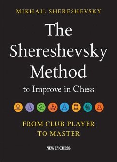 The Shereshevsky Method to Improve in Chess: From Club Player to Master - Shereshevsky, Mikhail
