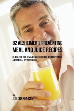 82 Alzheimer's Preventing Meal and Juice Recipes - Correa, Joe