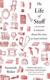 The Life of Stuff (eBook, ePUB)