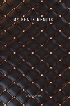 My Heaux Memoir: Volume 1 - Dupra, Lydia