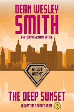 The Deep Sunset: A Ghost of a Chance Novel - Smith, Dean Wesley