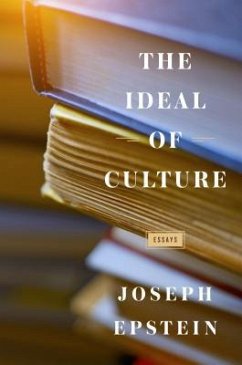 The Ideal of Culture: Essays - Epstein, Joseph