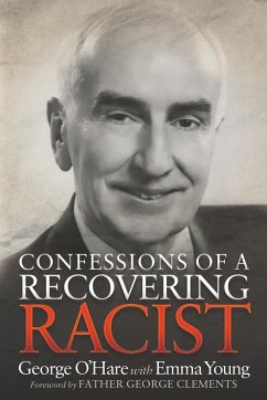 Confessions of a Recovering Racist - O'Hare, George; Young, Emma