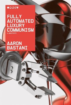 Fully Automated Luxury Communism - Bastani, Aaron