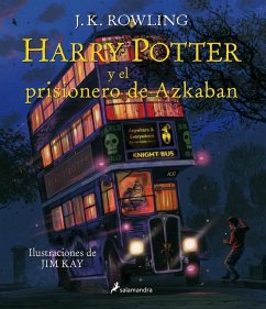 Harry Potter Y El Prisionero de Azkaban. Edición Ilustrada / Harry Potter and the Prisoner of Azkaban: The Illustrated Edition - Rowling, J K