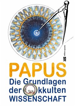 Die Grundlagen der okkulten Wissenschaft - Papus (d. i. Gerard Encausse)